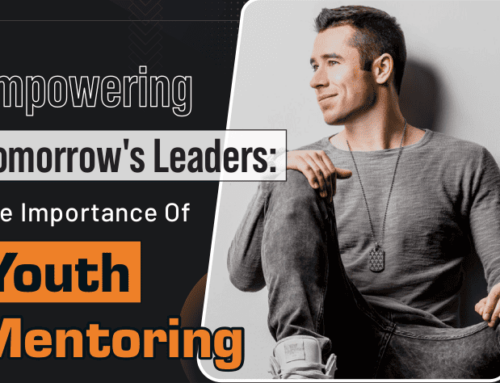 Empowering Tomorrow’s Leaders: The Importance Of Youth Mentoring